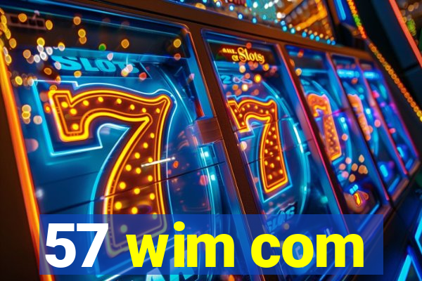 57 wim com